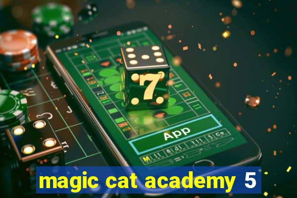 magic cat academy 5